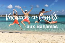 Vidéo - nos vacances aux Bahamas en famille