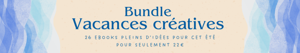 BUNDLE ÉTÉ 2025 - VACANCES CRÉATIVES - 26 ebooks créatifs à petit prix
